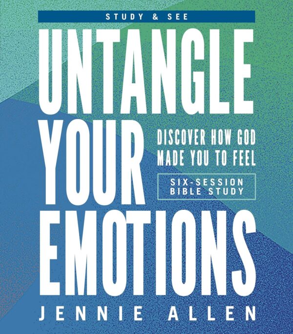 Untangle Your Emotions Bible Study Guide Plus Streaming Video: Discover How God Made You To Feel (Study &Amp; See)