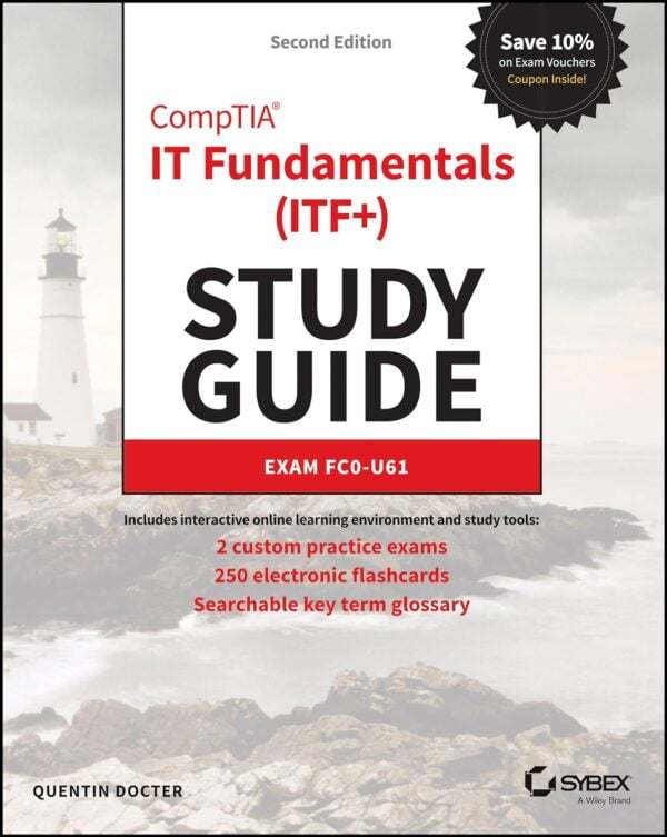 Comptia It Fundamentals (Itf+) Study Guide: Exam Fc0-U61, 2Nd Edition (Sybex Study Guide)