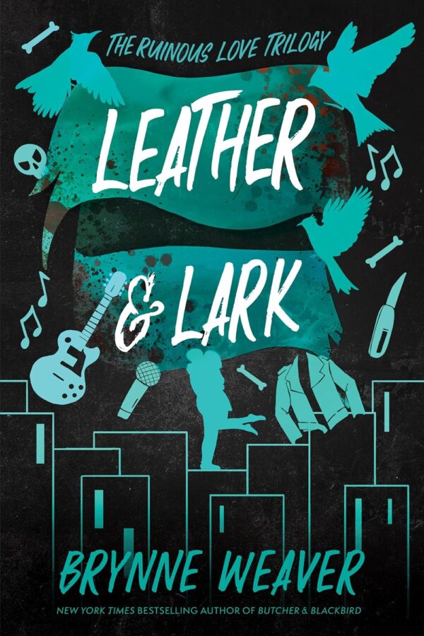 Leather &Amp; Lark: The Ruinous Love Trilogy (The Ruinous Love Trilogy, 2)