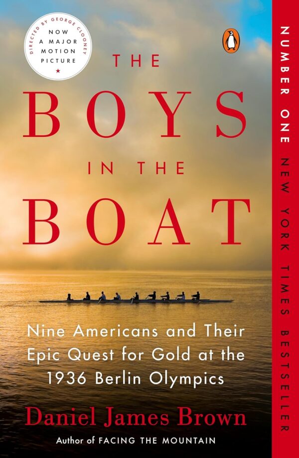 The Boys In The Boat: Nine Americans And Their Epic Quest For Gold At The 1936 Berlin Olympics