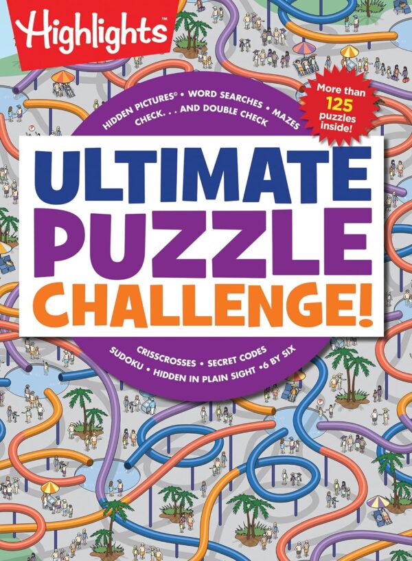 Ultimate Puzzle Challenge!: 125+ Brain Puzzles For Kids, Hidden Pictures, Mazes, Sudoku, Word Searches, Logic Puzzles And More, Kids Activity Book For Super Solvers (Highlights Jumbo Books &Amp; Pads)