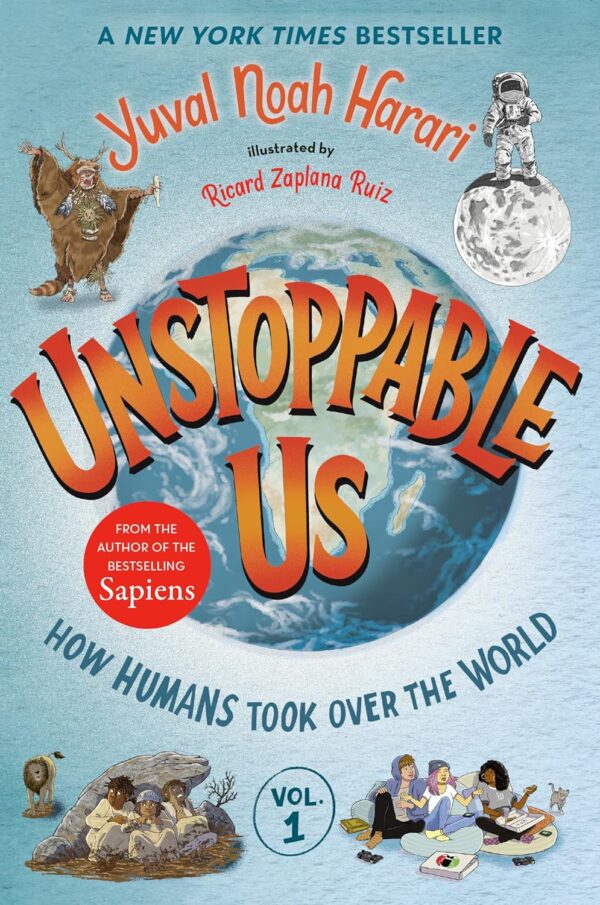 Unstoppable Us, Volume 1: How Humans Took Over The World