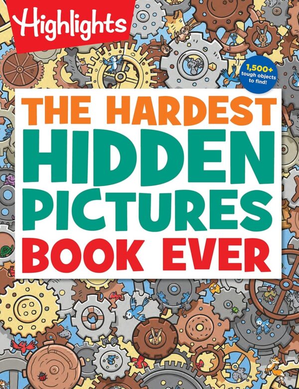 The Hardest Hidden Pictures Book Ever: 1500+ Tough Hidden Objects To Find, Extra Tricky Seek-And-Find Activity Book, Kids Puzzle Book For Super Solvers (Highlights Hidden Pictures)