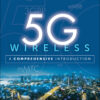 5G Wireless: A Comprehensive Guide to the Next Generation of Connectivity