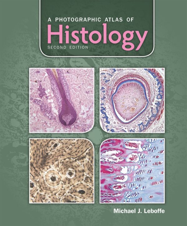 A Photographic Atlas Of Histology (2Nd Edition)