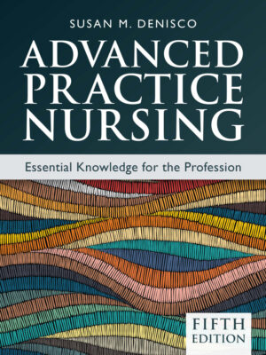 Advanced Practice Nursing: Essential Knowledge for the Profession, 5th Edition