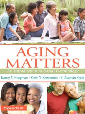 Aging Matters: A Comprehensive Guide to Social Gerontology