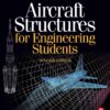 Aircraft Structures for Engineering Students (7th Edition)