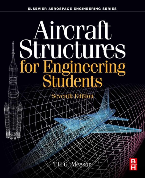 Aircraft Structures For Engineering Students (7Th Edition)