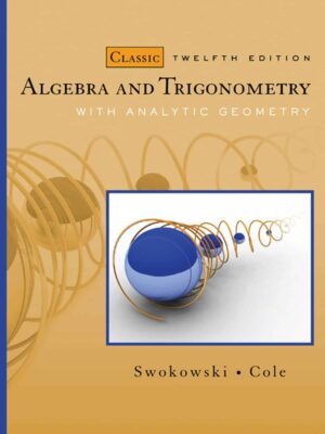 Algebra and Trigonometry with Analytic Geometry (Classic 12th Edition)