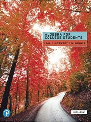 Algebra for College Students (9th Edition) by Lial, Hornsby, and McGinnisse