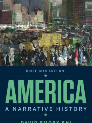 America: A Narrative History, Volumes 1 and 2 (12th Brief Edition)