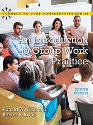 An Introduction to Group Work Practice (8th Edition): Connecting Core Competencies