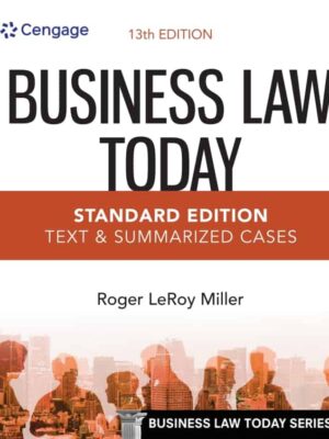 Business Law Today, Standard: Text and Summarized Cases (13th Edition)