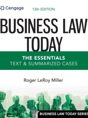 Business Law Today, The Essentials: Text and Summarized Cases (13th Edition)