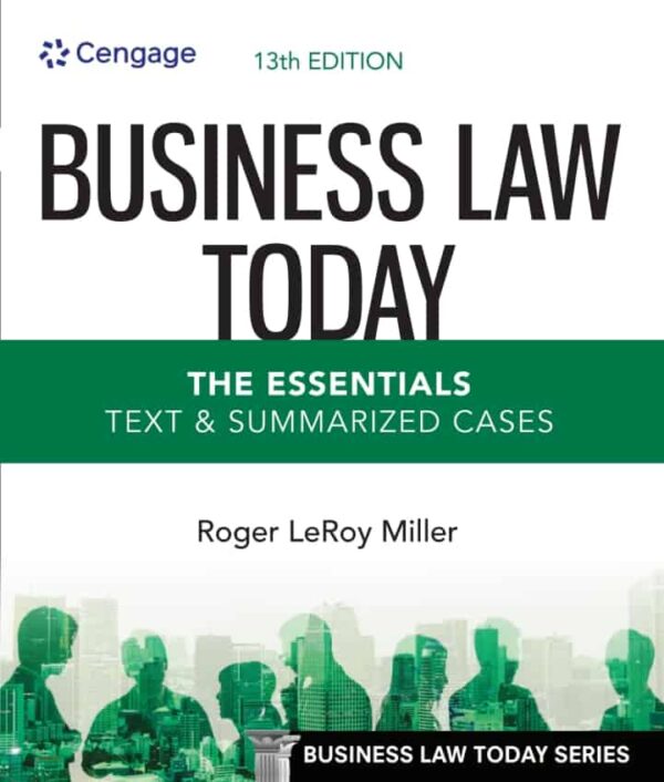 Business Law Today, The Essentials: Text And Summarized Cases (13Th Edition)