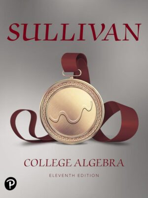 College Algebra (11th Edition) by Michael Sullivan