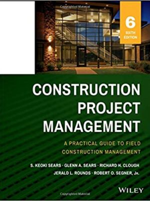 Construction Project Management: A Comprehensive Guide for Success (6th Edition)