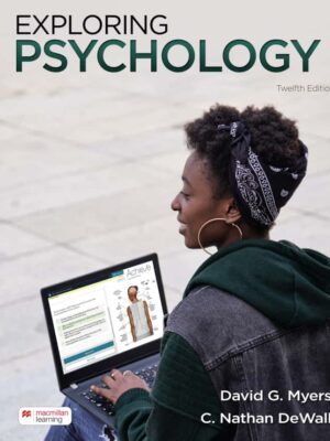 Exploring Psychology: Unlocking the Secrets of the Human Mind, 12th Edition