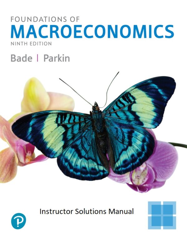 Foundations Of Macroeconomics (9Th Edition) Solutions Manual: Master The Fundamentals Of Macroeconomic Analysis