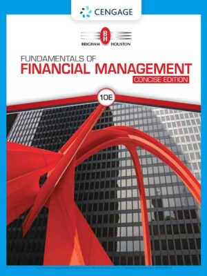 Fundamentals of Financial Management (10th Edition) - Concise Edition