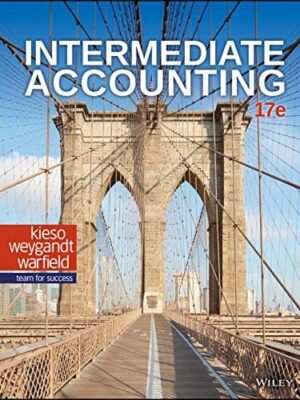 Intermediate Accounting: Master the Fundamentals with Kieso/Weygandt/Warfield (17th Edition)