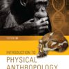 Introduction to Physical Anthropology, 15th Edition