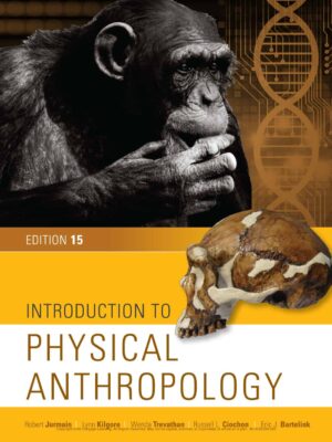 Introduction to Physical Anthropology, 15th Edition