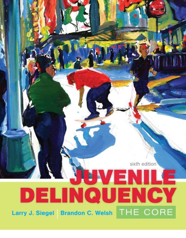 Juvenile Delinquency: The Core, 6Th Edition