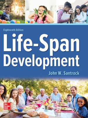 Life-Span Development: A Comprehensive Guide to Human Growth and Development (18th Edition)