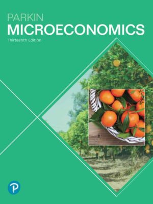 Microeconomics: A Modern Approach (13th Edition) by Michael Parkin