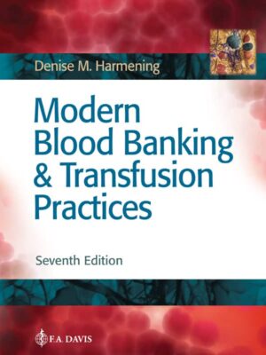 Modern Blood Banking and Transfusion Practices: A Comprehensive Guide for Healthcare Professionals