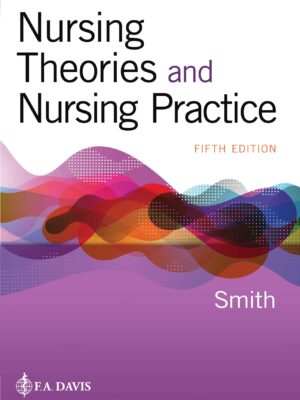 Nursing Theories and Nursing Practice: A Comprehensive Guide for Healthcare Professionals