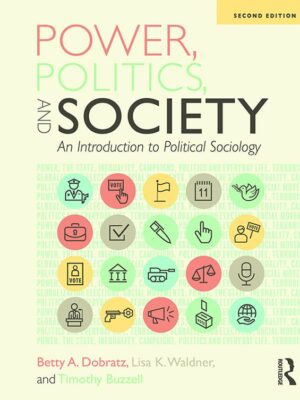 Power, Politics, and Society: An Introduction to Political Sociology (2nd Edition)