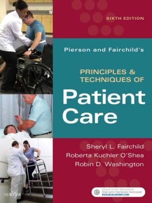 Principles and Techniques of Patient Care: A Comprehensive Guide for Healthcare Professionals (6th Edition)