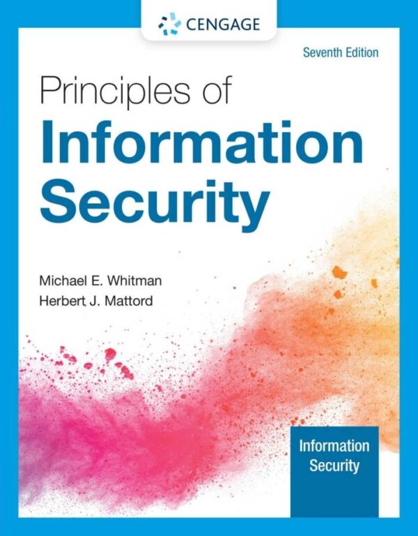 Principles Of Information Security: A Comprehensive Guide To Cybersecurity (7Th Edition)