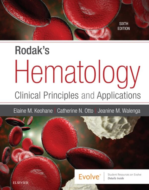 Rodak'S Hematology: Clinical Principles And Applications, 6Th Edition