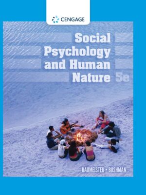 Social Psychology and Human Nature: Unlocking the Secrets of Human Behavior (5th Edition)