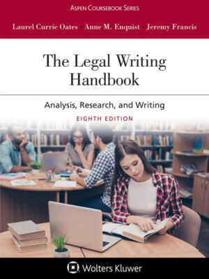 The Legal Writing Handbook: Master Analysis, Research, and Writing (8th Edition)