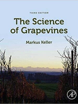 The Science of Grapevines: Unlocking the Secrets of Viticulture (3rd Edition)