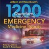 Aldeen and Rosenbaum’s 1200 Questions to Help You Pass the Emergency Medicine Boards (3rd Edition)