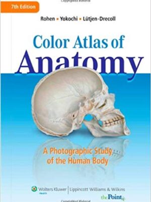 Color Atlas of Anatomy: A Photographic Study of the Human Body, 7th Edition