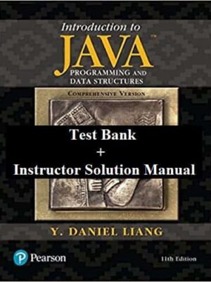 Introduction to Java Programming and Data Structures, Comprehensive Version (11th Edition) – TestBank ISM PPT