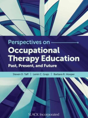 Perspectives in Occupational Therapy Education: Past, Present, and Future