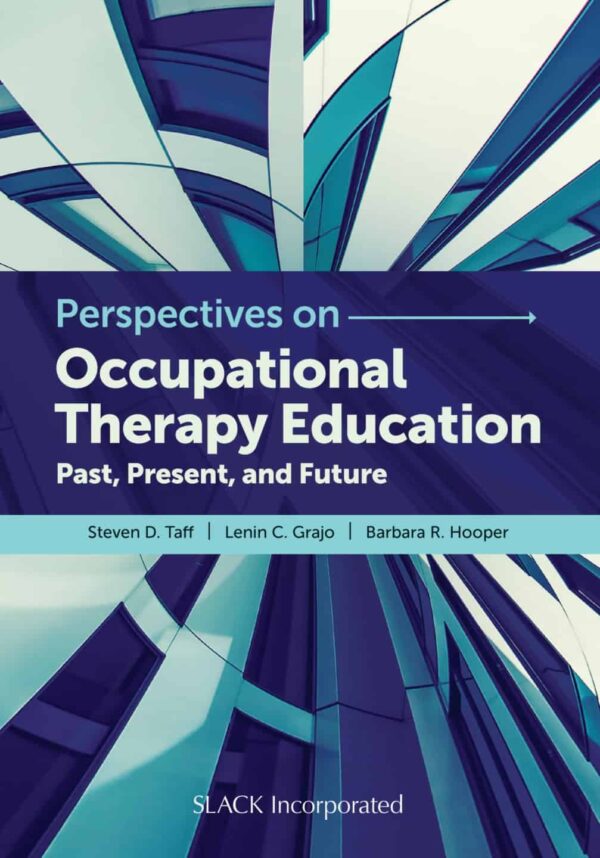 Perspectives In Occupational Therapy Education: Past, Present, And Future