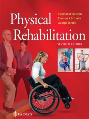 Physical Rehabilitation: A Comprehensive Guide (7th Edition)