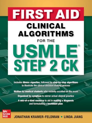 First Aid Clinical Algorithms for the USMLE Step 2 CK 1st Edition