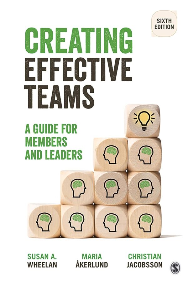 Creating Effective Teams: A Guide For Members And Leaders 6Th Edition