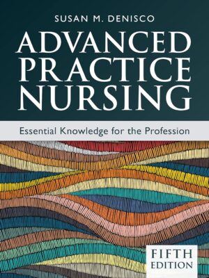 Advanced Practice Nursing: Essential Knowledge for the Profession 5th Edition