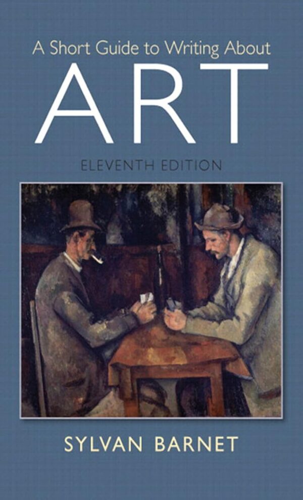 A Short Guide To Writing About Art 11Th Edition